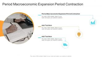 Period Macroeconomic Expansion Period Contraction In Powerpoint And Google Slides Cpb