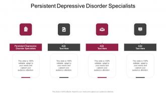 Persistent Depressive Disorder Specialists In Powerpoint And Google Slides Cpb