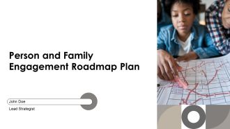 Person And Family Engagement Roadmap Plan PPT Information AT