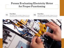Person evaluating electricity meter for proper functioning