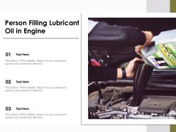 Person filling lubricant oil in engine
