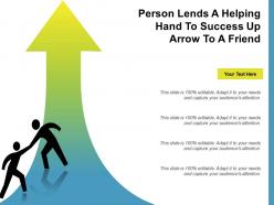 Person lends a helping hand to success up arrow to a friend