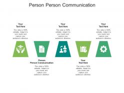 Person person communication ppt powerpoint presentation show good cpb