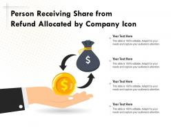 Person receiving share from refund allocated by company icon