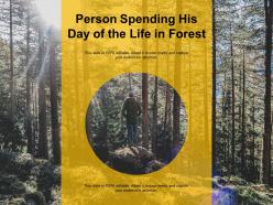 Person spending his day of the life in forest
