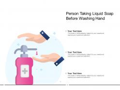 Person Taking Liquid Soap Before Washing Hand