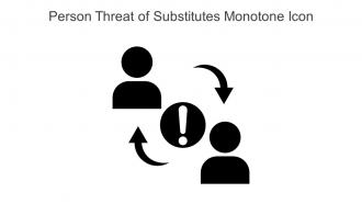 Person Threat Of Substitutes Monotone Icon In Powerpoint Pptx Png And Editable Eps Format