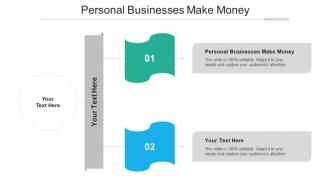 Personal Businesses Make Money Ppt Powerpoint Presentation Layouts Background Designs Cpb