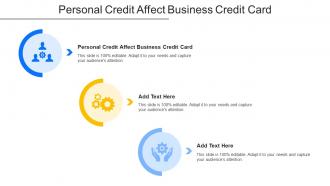 Personal Credit Affect Business Credit Card Ppt PowerPoint Presentation Slides Cpb