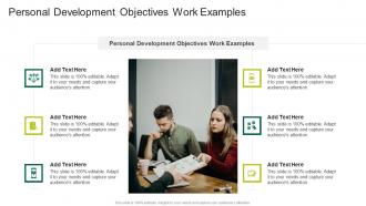Personal Development Objectives Work Examples In Powerpoint And Google Slides Cpb