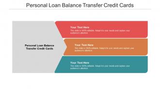 Personal loan balance transfer credit cards ppt powerpoint presentation professional visuals cpb