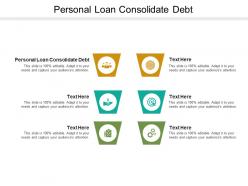 Personal loan consolidate debt ppt powerpoint presentation portfolio inspiration cpb