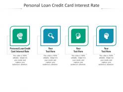 Personal loan credit card interest rate ppt powerpoint presentation outline brochure cpb
