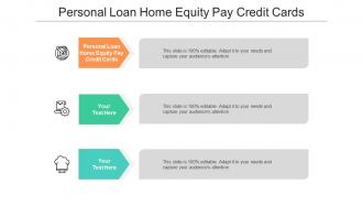 Personal loan home equity pay credit cards ppt powerpoint presentation model inspiration cpb