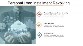 Personal loan installment revolving ppt powerpoint presentation layouts graphic images cpb