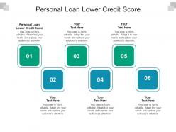 Personal loan lower credit score ppt powerpoint presentation infographic template topics cpb