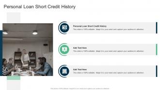 Personal Loan Short Credit History In Powerpoint And Google Slides Cpb