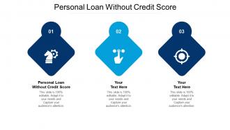 Personal loan without credit score ppt powerpoint presentation slides cpb