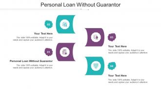 Personal Loan Without Guarantor Ppt Powerpoint Presentation File Infographics Cpb