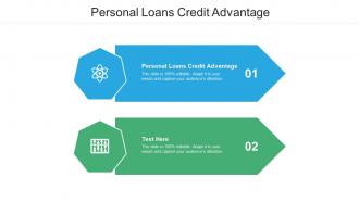 Personal loans credit advantage ppt powerpoint presentation file graphics download cpb