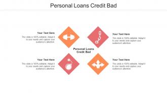 Personal loans credit bad ppt powerpoint presentation layouts graphics design cpb