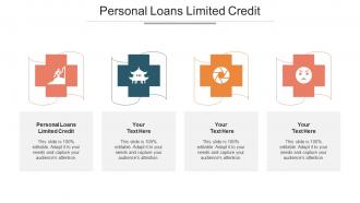 Personal Loans Limited Credit Ppt Powerpoint Presentation Slides Display Cpb