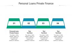 Personal loans private finance ppt powerpoint presentation layouts images cpb