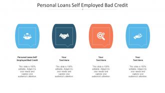 Personal Loans Self Employed Bad Credit Ppt Powerpoint Presentation Summary Brochure Cpb