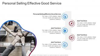 Personal Selling Effective Good Service In Powerpoint And Google Slides Cpb