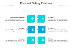 Personal selling features ppt powerpoint presentation ideas file formats cpb