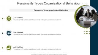Personality Types Organisational Behaviour In Powerpoint And Google Slides Cpb