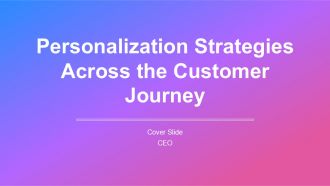 Personalization Strategies Across The Customer Journey PPT Demonstration AT