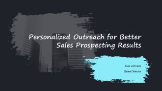Personalized Outreach For Better Sales Prospecting Results PPT Outline AT Personalized Outreach For Better Sales Prospecting Results PPT Outline AT