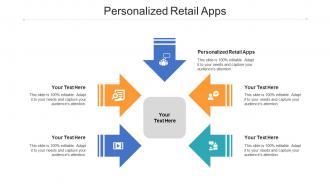 Personalized retail apps ppt powerpoint presentation infographic template gallery cpb