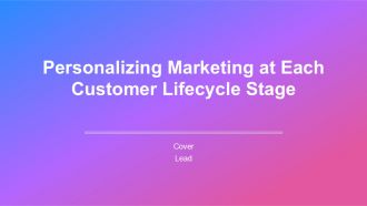 Personalizing Marketing At Each Customer Lifecycle Stage PPT Guidelines AT