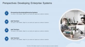 Perspectives Developing Enterprise Systems In Powerpoint And Google Slides Cpb