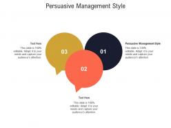 Persuasive management style ppt powerpoint presentation background images cpb