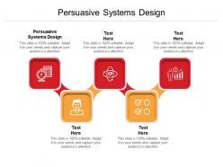 Persuasive systems design ppt powerpoint presentation infographics samples cpb