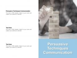 Persuasive techniques communication ppt powerpoint presentation summary styles cpb
