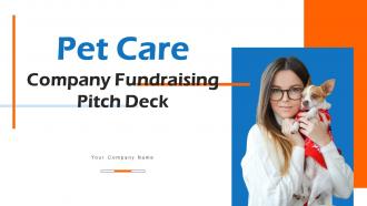 Pet Care Company Fundraising Pitch Deck Ppt Template