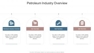 Petroleum Industry Overview In Powerpoint And Google Slides Cpb