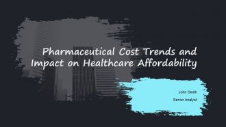 Pharmaceutical Cost Trends And Impact On Healthcare Affordability Ppt Slides PPT Example AT