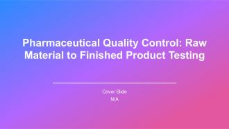 Pharmaceutical Quality Control Raw Material To Finished Product Testing PPT Structure AT
