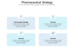 Pharmaceutical strategy ppt powerpoint presentation layouts model cpb