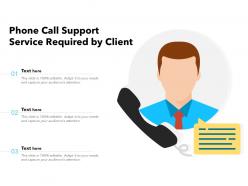 Phone call support service required by client