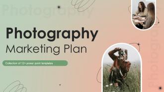 Photography Marketing Plan Powerpoint Ppt Template Bundles