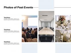 Photos of past events ppt powerpoint presentation slides deck