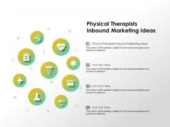 Physical Therapists Inbound Marketing Ideas Ppt Powerpoint Presentation Model Vector