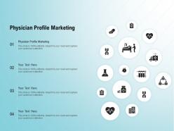 Physician profile marketing ppt powerpoint presentation infographics slides