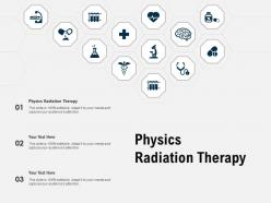 Physics radiation therapy ppt powerpoint presentation layouts sample